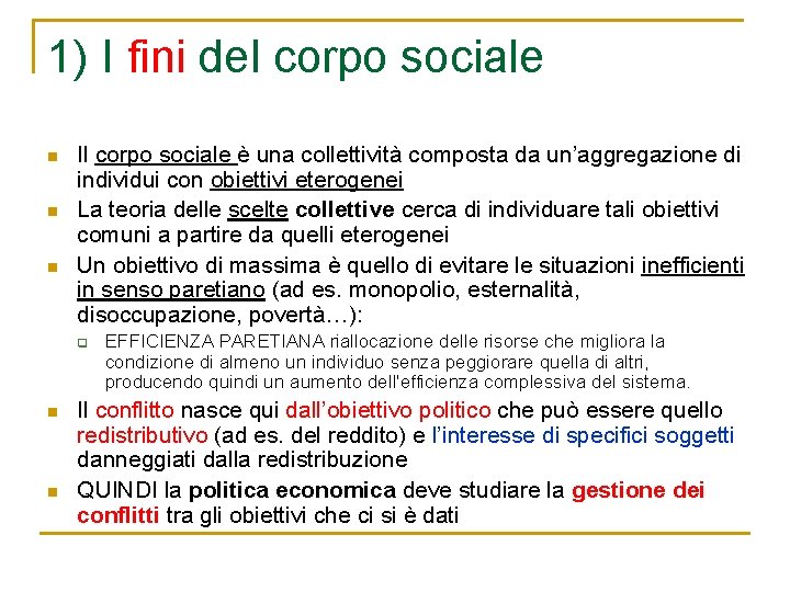 1) I fini del corpo sociale n n n Il corpo sociale è una