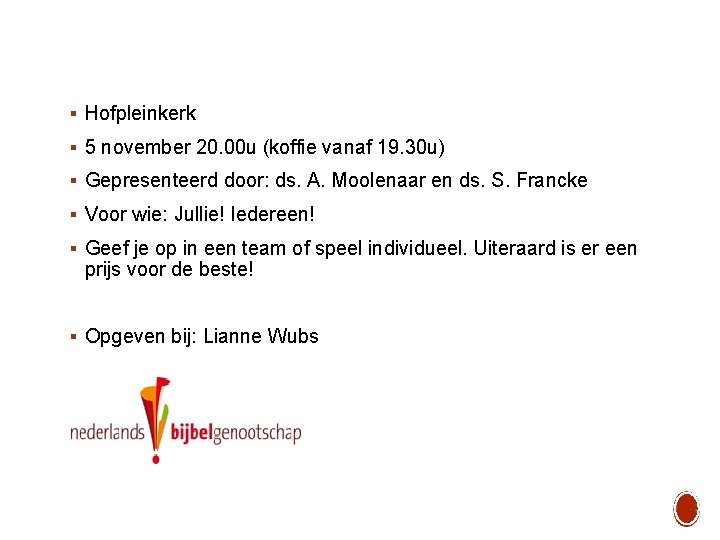 § Hofpleinkerk § 5 november 20. 00 u (koffie vanaf 19. 30 u) §