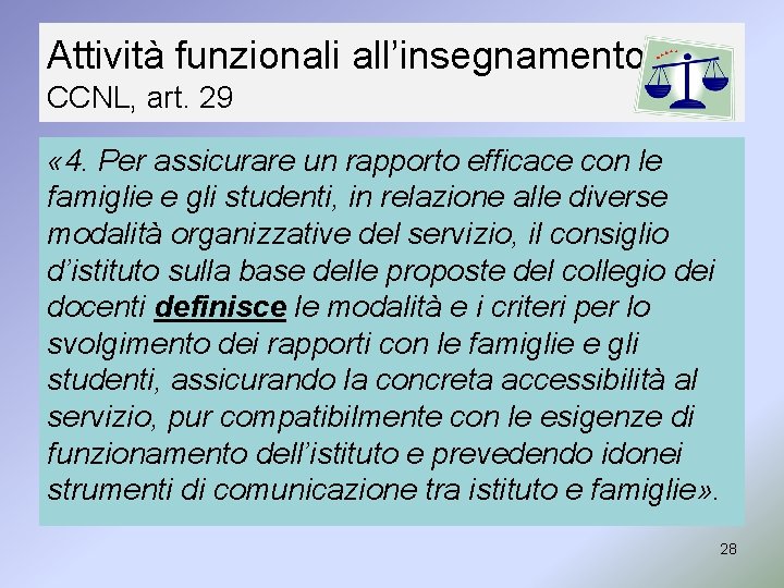 Attività funzionali all’insegnamento CCNL, art. 29 « 4. Per assicurare un rapporto efficace con