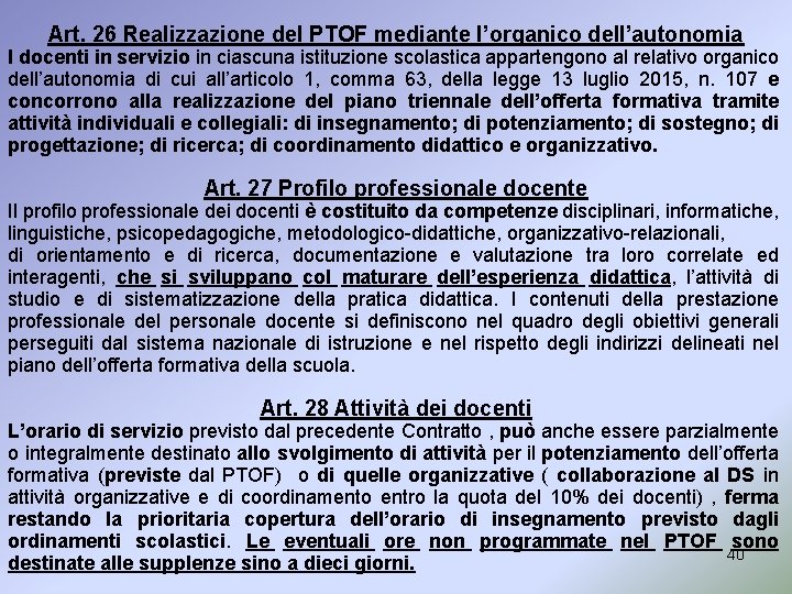 Art. 26 Realizzazione del PTOF mediante l’organico dell’autonomia I docenti in servizio in ciascuna
