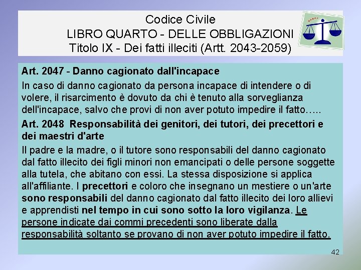 Codice Civile LIBRO QUARTO - DELLE OBBLIGAZIONI Titolo IX - Dei fatti illeciti (Artt.