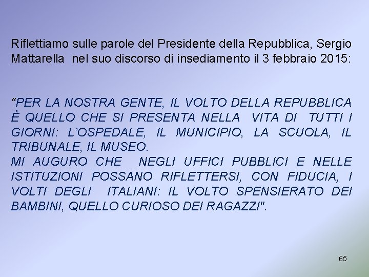 Riflettiamo sulle parole del Presidente della Repubblica, Sergio Mattarella nel suo discorso di insediamento
