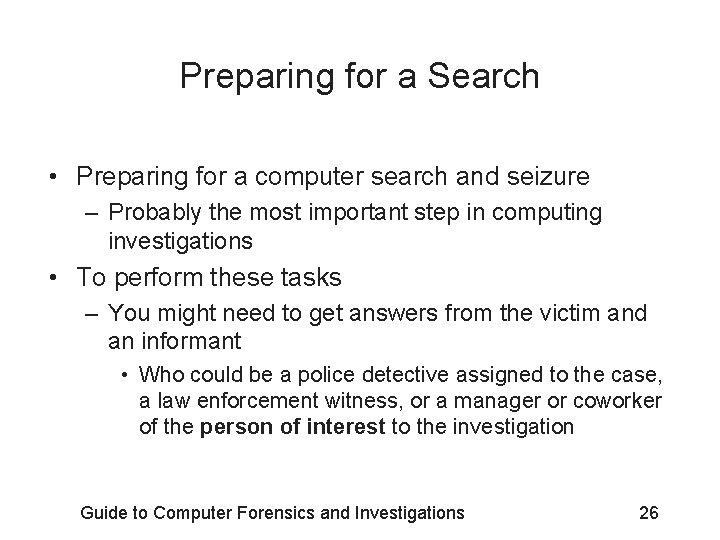Preparing for a Search • Preparing for a computer search and seizure – Probably