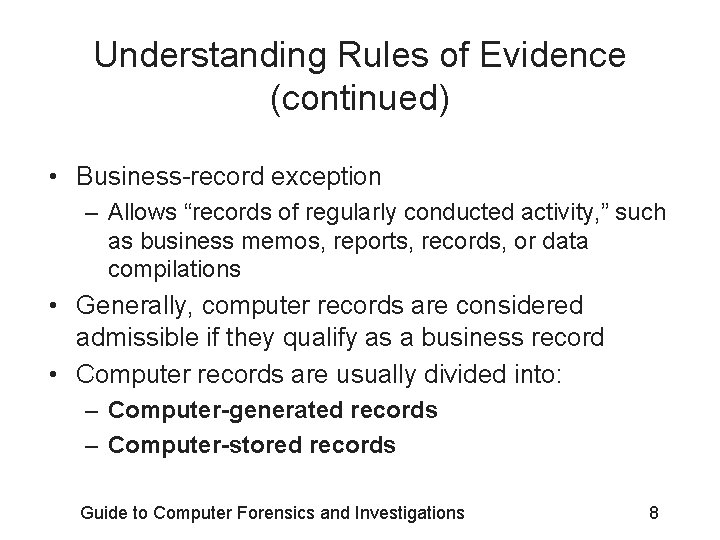 Understanding Rules of Evidence (continued) • Business-record exception – Allows “records of regularly conducted