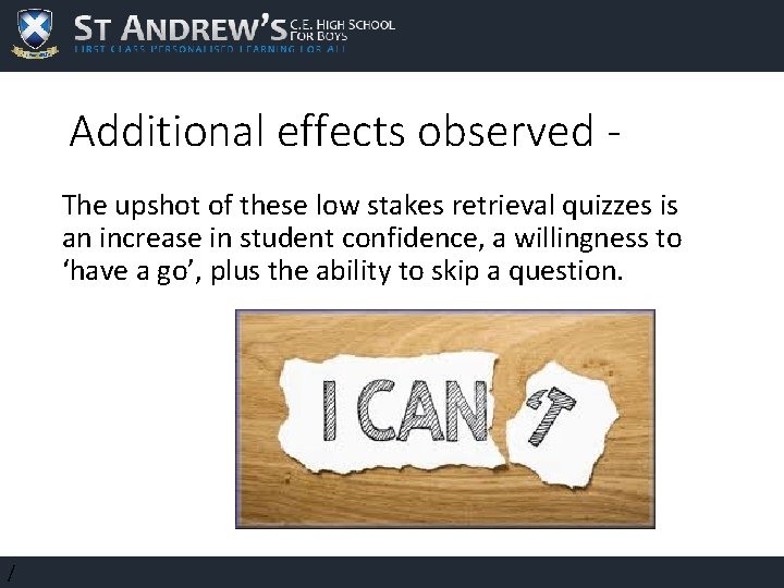 Additional effects observed The upshot of these low stakes retrieval quizzes is an increase