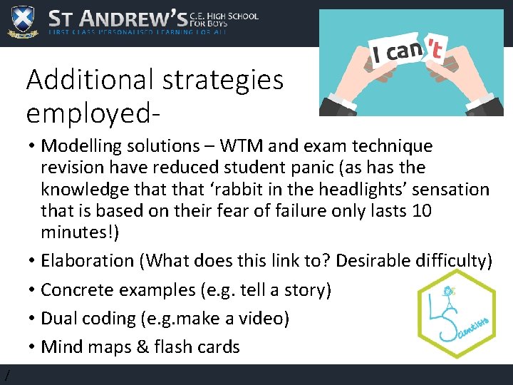 Additional strategies employed • Modelling solutions – WTM and exam technique revision have reduced Additional strategies employed • Modelling solutions – WTM and exam technique revision have reduced