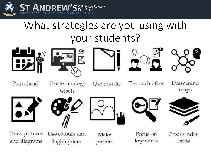 What strategies are you using with your students? What strategies are you using with your students?