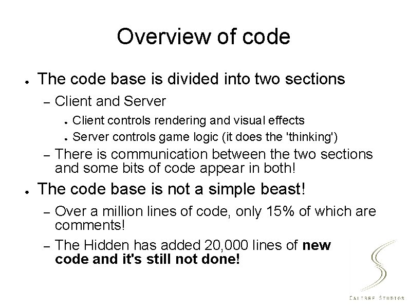 Overview of code ● The code base is divided into two sections – Client