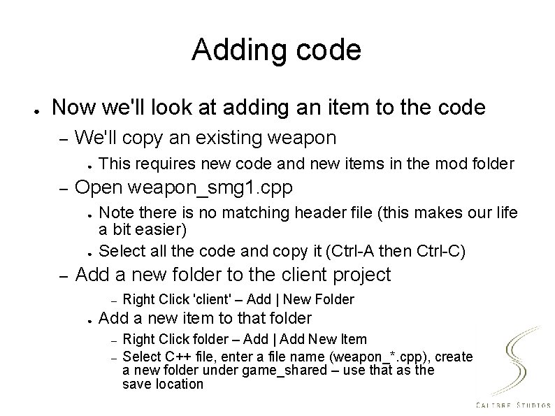 Adding code ● Now we'll look at adding an item to the code –