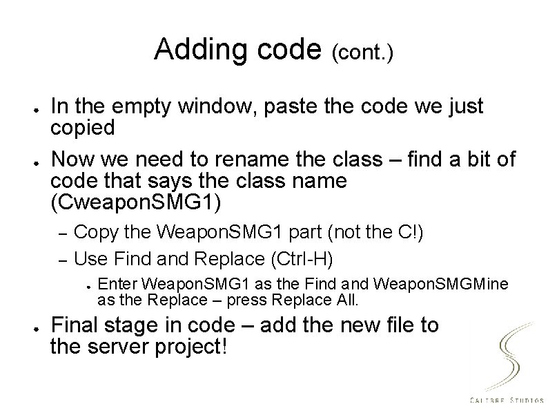 Adding code (cont. ) ● ● In the empty window, paste the code we