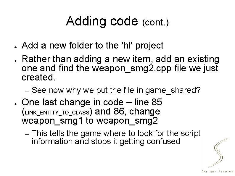 Adding code (cont. ) ● ● Add a new folder to the 'hl' project