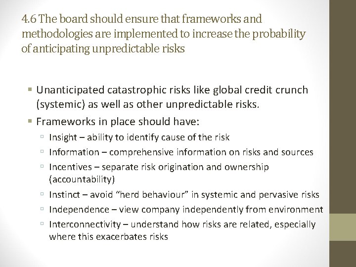 4. 6 The board should ensure that frameworks and methodologies are implemented to increase 4. 6 The board should ensure that frameworks and methodologies are implemented to increase