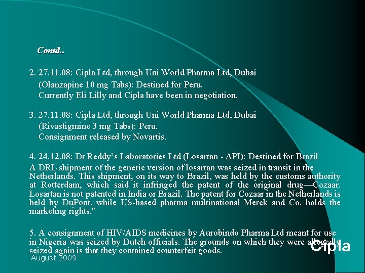Contd. . 2. 27. 11. 08: Cipla Ltd, through Uni World Pharma Ltd, Dubai Contd. . 2. 27. 11. 08: Cipla Ltd, through Uni World Pharma Ltd, Dubai