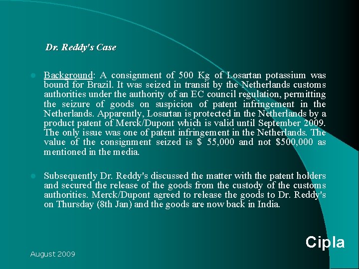 Dr. Reddy's Case l Background: A consignment of 500 Kg of Losartan potassium was Dr. Reddy's Case l Background: A consignment of 500 Kg of Losartan potassium was