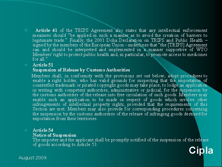 l Article 41 of the TRIPS Agreement also states that any intellectual enforcement l l Article 41 of the TRIPS Agreement also states that any intellectual enforcement l