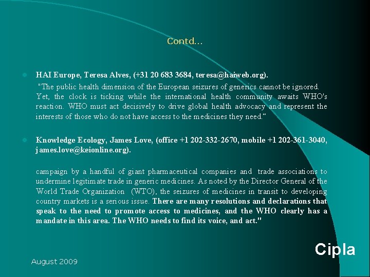Contd… l HAI Europe, Teresa Alves, (+31 20 683 3684, teresa@haiweb. org). "The public Contd… l HAI Europe, Teresa Alves, (+31 20 683 3684, teresa@haiweb. org). "The public