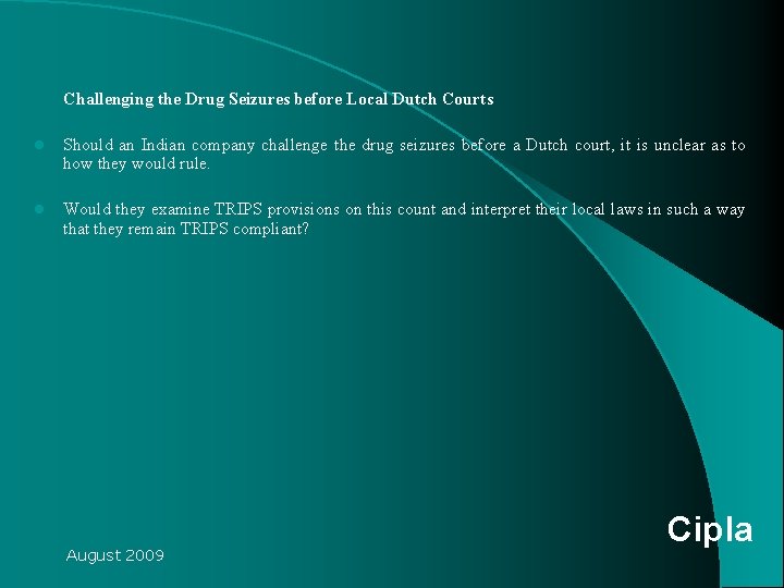 Challenging the Drug Seizures before Local Dutch Courts l Should an Indian company challenge Challenging the Drug Seizures before Local Dutch Courts l Should an Indian company challenge