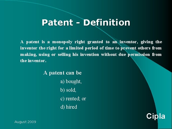 Patent - Definition A patent is a monopoly right granted to an inventor, giving Patent - Definition A patent is a monopoly right granted to an inventor, giving