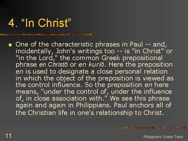 4. “In Christ” n 11 One of the characteristic phrases in Paul -- and,