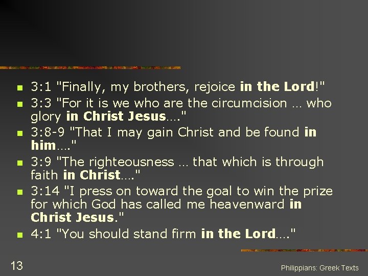 n n n 13 3: 1 "Finally, my brothers, rejoice in the Lord!" 3: