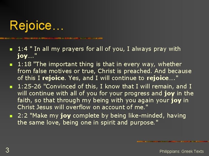 Rejoice… n n 3 1: 4 " In all my prayers for all of