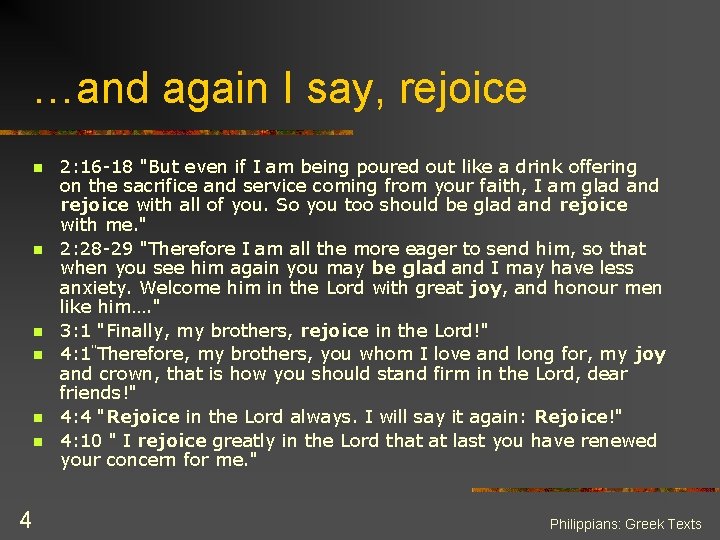 …and again I say, rejoice n n n 4 2: 16 -18 "But even
