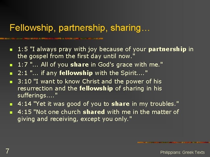 Fellowship, partnership, sharing… n n n 7 1: 5 "I always pray with joy