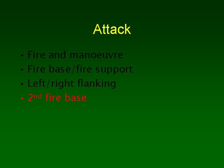 Attack • Fire and manoeuvre • Fire base/fire support • Left/right flanking • 2