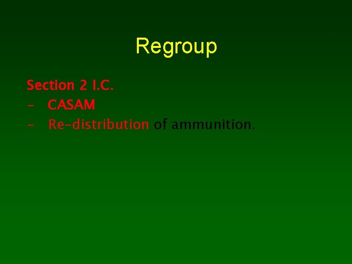 Regroup Section 2 I. C. - CASAM - Re-distribution of ammunition. 