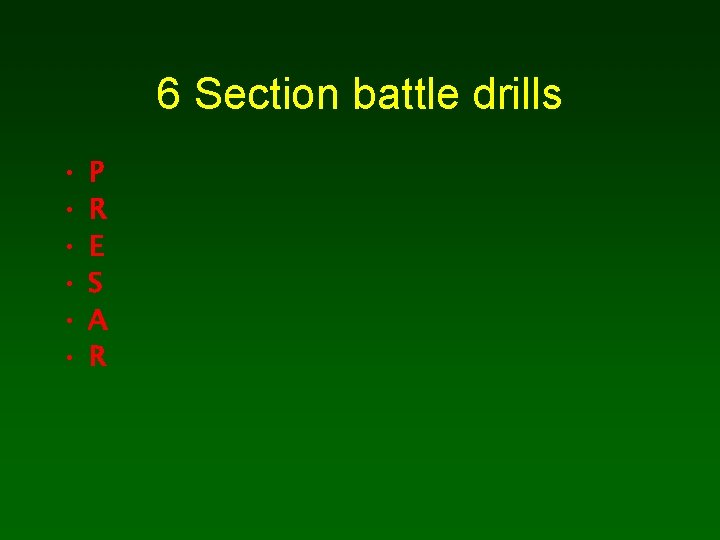 6 Section battle drills • • • P R E S A R 
