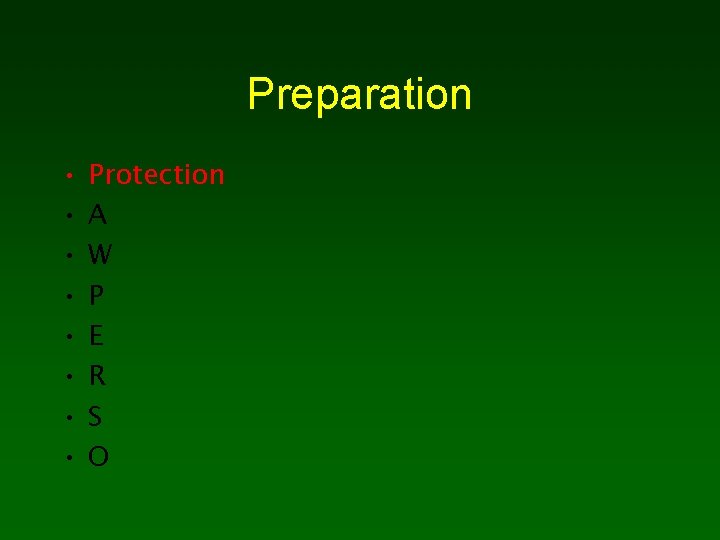 Preparation • • Protection A W P E R S O 