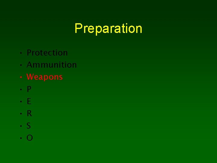 Preparation • • Protection Ammunition Weapons P E R S O 