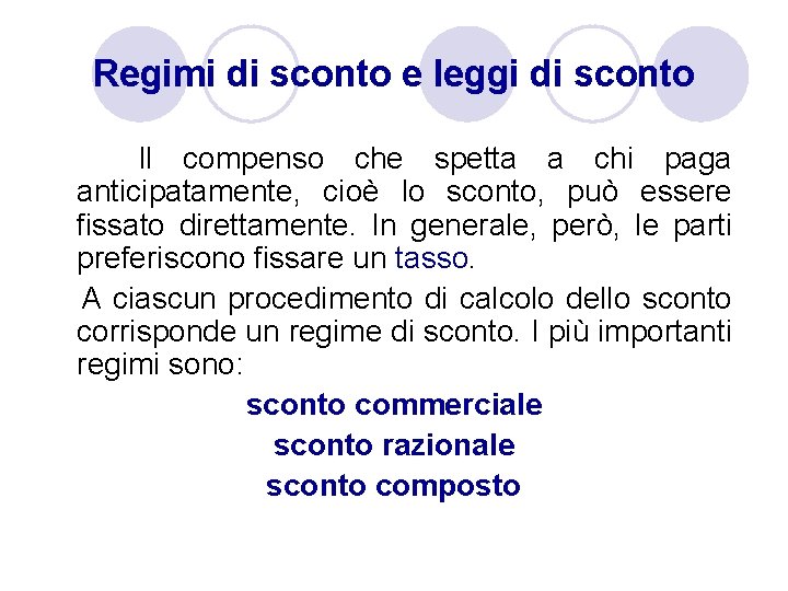 Regimi di sconto e leggi di sconto Il compenso che spetta a chi paga Regimi di sconto e leggi di sconto Il compenso che spetta a chi paga