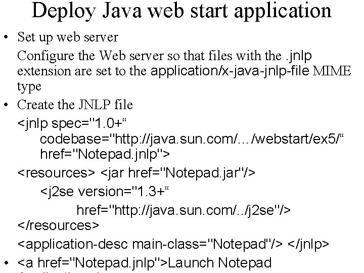 Deploy Java web start application • Set up web server Configure the Web server