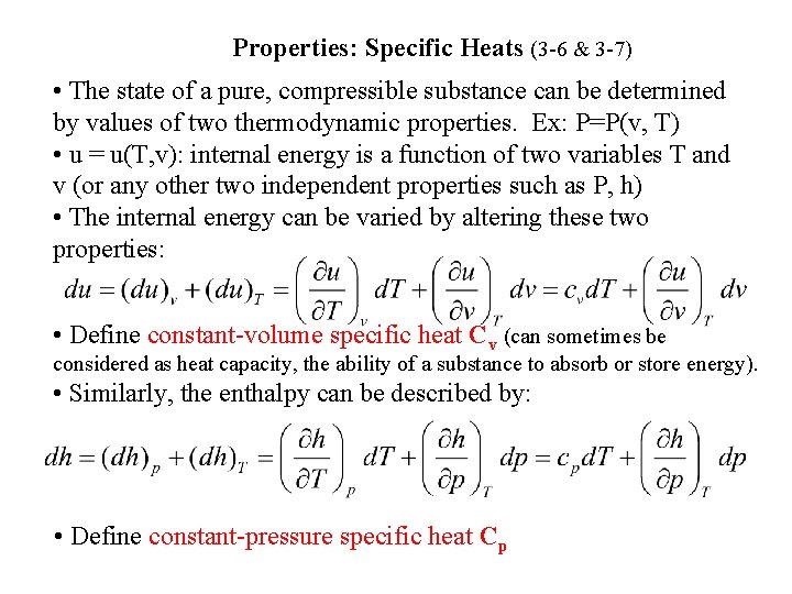 Properties: Specific Heats (3 -6 & 3 -7) • The state of a pure,