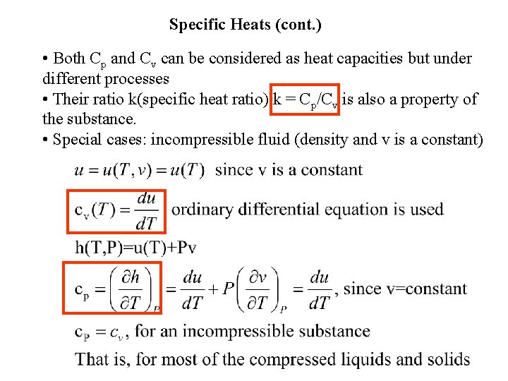 Specific Heats (cont. ) • Both Cp and Cv can be considered as heat