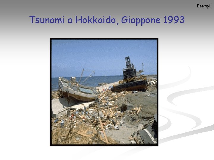 Esempi Tsunami a Hokkaido, Giappone 1993 