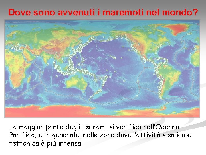 Dove sono avvenuti i maremoti nel mondo? La maggior parte degli tsunami si verifica