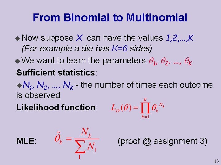 From Binomial to Multinomial suppose X can have the values 1, 2, …, K