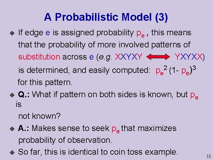 A Probabilistic Model (3) u If edge e is assigned probability pe , this