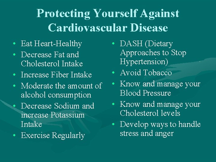 Protecting Yourself Against Cardiovascular Disease • Eat Heart-Healthy • Decrease Fat and Cholesterol Intake
