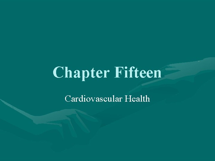 Chapter Fifteen Cardiovascular Health 