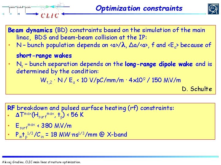 Optimization constraints Beam dynamics (BD) constraints based on the simulation of the main linac,