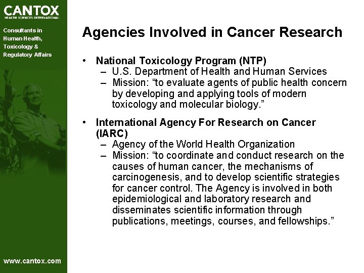 Consultants in Human Health, Toxicology & Regulatory Affairs Agencies Involved in Cancer Research • Consultants in Human Health, Toxicology & Regulatory Affairs Agencies Involved in Cancer Research •