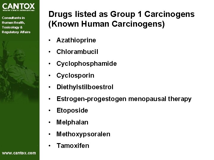 Consultants in Human Health, Toxicology & Regulatory Affairs Drugs listed as Group 1 Carcinogens Consultants in Human Health, Toxicology & Regulatory Affairs Drugs listed as Group 1 Carcinogens