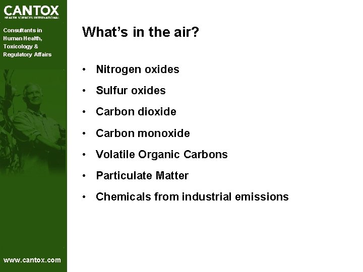 Consultants in Human Health, Toxicology & Regulatory Affairs What’s in the air? • Nitrogen Consultants in Human Health, Toxicology & Regulatory Affairs What’s in the air? • Nitrogen