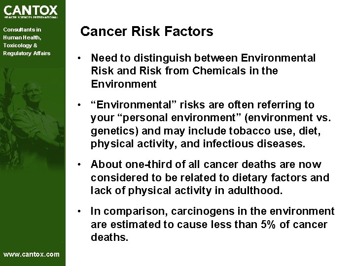 Consultants in Human Health, Toxicology & Regulatory Affairs Cancer Risk Factors • Need to Consultants in Human Health, Toxicology & Regulatory Affairs Cancer Risk Factors • Need to