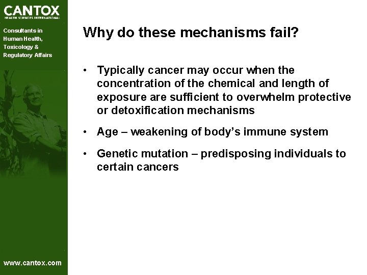 Consultants in Human Health, Toxicology & Regulatory Affairs Why do these mechanisms fail? • Consultants in Human Health, Toxicology & Regulatory Affairs Why do these mechanisms fail? •