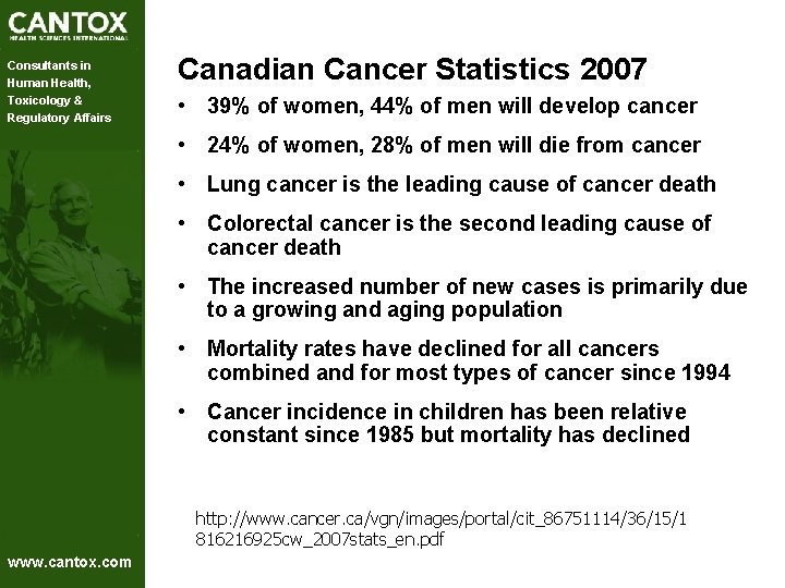 Consultants in Human Health, Toxicology & Regulatory Affairs Canadian Cancer Statistics 2007 • 39% Consultants in Human Health, Toxicology & Regulatory Affairs Canadian Cancer Statistics 2007 • 39%
