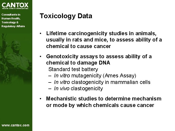 Consultants in Human Health, Toxicology & Regulatory Affairs Toxicology Data • Lifetime carcinogenicity studies Consultants in Human Health, Toxicology & Regulatory Affairs Toxicology Data • Lifetime carcinogenicity studies